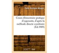 Cours élémentaire pratique d'esperanto, d'après la méthode directe combinée