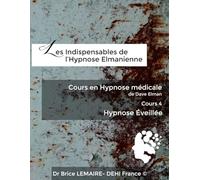 Cours en Hypnose Médicale de Dave Elman - Cours 4 : Hypnose éveillée