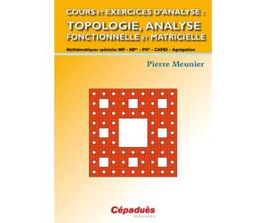 Cours et exercices d'analyse : Topologie, analyse fonctionnelle et matricielle