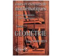 Cours Et Exercices De Mathematiques - Tome 3, Geometrie