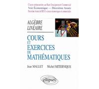 Cours et exercices de mathématiques - Tome 4 - Algèbre linéaire - HEC voie économique - 2e année - Jean Mallet - Ellipses - broché - Livre