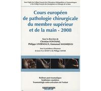 Cours europeen de pathol chir du membre superieur et dela main 2008 Raideurs post-traumatiques, syndromes canalaires, traumatologie ostéo-articulaire de l'enfant - Christian Fontaine - Sauramps Medica