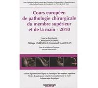 Cours europeen de pathologie chirugie du membre superieur et de la main 2010