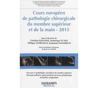 Cours europeen de pathologie chirurgicale du membre superieur et de la main - 20 FONTAINE & COLL (Auteur)