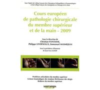 Cours Européen De Pathologie Chirurgicale Du Membre Supérieur Et De La Main - Edition 2009