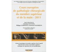 Cours Européen De Pathologie Chirurgicale Du Membre Supérieur Et De La Main - Edition 2011