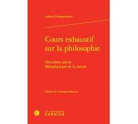 Cours exhaustif sur la philosophie: Métaphysique de la nature (Deuxième partie)