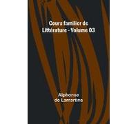 Cours Familier De Littérature - Volume 03