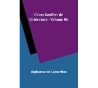 Cours Familier De Littérature - Volume 06