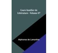 Cours Familier De Littérature - Volume 07