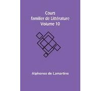 Cours Familier De Littérature - Volume 10