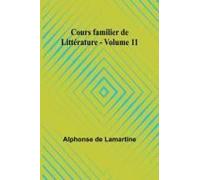 Cours Familier De Littérature - Volume 11