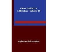 Cours Familier De Littérature - Volume 16