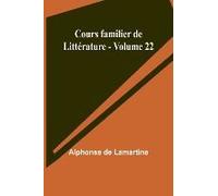 Cours Familier De Littérature - Volume 22