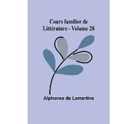 Cours Familier De Littérature - Volume 28