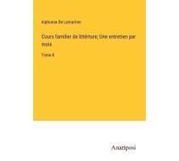 Cours Familier De Littérture; Une Entretien Par Mois