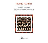 Pierre Manent – Cours familier de philosophie politique – Gallimard