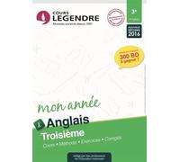 COURS LEGENDRE ANGLAIS TROISIEME MON ANNEE: COURS METHODE EXERCICES CORRIGES