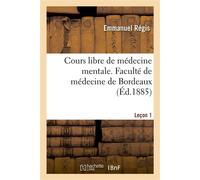 Cours libre de médecine mentale. Leçon 1 - Emmanuel Régis - Hachette Bnf - broché - Livre