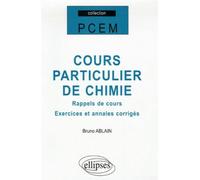 Cours Particulier De Chimie - Rappels Des Cours, Exercices Et Annales Corrigées