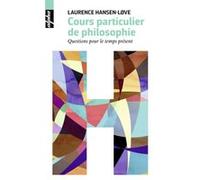 Cours particuliers de philosophie Laurence Hansen-Löve (Auteur)