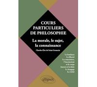 Cours particuliers de philosophie: Volume 2, La morale, le sujet, la connaissance