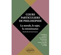 Cours particuliers de philosophie: Volume 2, La morale, le sujet, la connaissance
