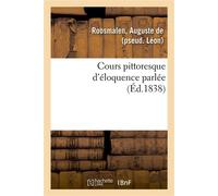 Cours pittoresque d'éloquence parlée - Auguste de Roosmalen - Hachette Bnf - broché - Livre