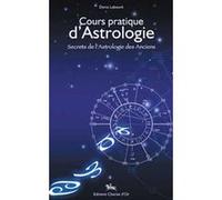Cours pratique d'astrologie Denis Labouré (Auteur)