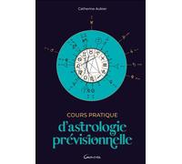 Cours pratique d'astrologie prévisionnelle - Catherine Aubier - Grancher - broché - Guide
