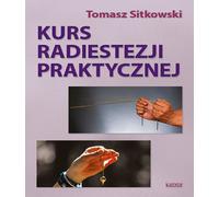 Cours pratique de radiesthésie - Tomasz Sitkowski (Literatur, Esoterik auf Polnisch)