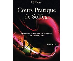 Cours Pratique de Solfège, Niveau 2: Méthode Complète de Solfège, Livre Interactif, Niveau 2