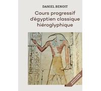 Cours progressif d'égyptien classique hiéroglyphique