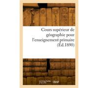 Cours supérieur de géographie pour l'enseignement primaire - F. I. C. - Hachette Bnf - broché - Livre