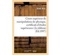 Cours Supérieur De Manipulations De Physique, Certificats D'études Supérieures