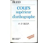 Cours supérieur d'orthographe 4e, 3e, BEP