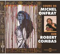 Cours sur robert combas Livre avec 1 CD audio - Michel Onfray - Frémeaux & Associés - Texte lu (CD) - Textes lus CD