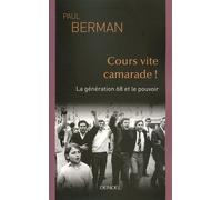 Cours vite camarade ! La génération 68 et le pouvoir - Paul Berman - Denoël - broché - Essai