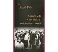 Paul Berman – Cours vite camarade ! La génération 68 et le pouvoir – Essai – Broché