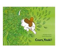 Cours, Youki ! Rodolphe Duprey (Illustration), Thomas Bretonneau (Auteur)