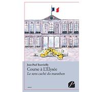 Course à l'Élysée: Le sens caché du marathon