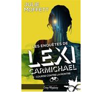Course contre la montre Les enquêtes de Lexi Carmichael, T8 - Julie Moffett - Collection Infinity - broché - Roman