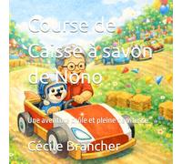Course de Caisse à savon de Nono: Une aventure drôle et pleine de vitesse.