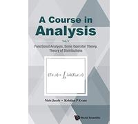 Course In Analysis, A - Vol V: Functional Analysis, Some Operator Theory, Theory Of Distributions