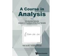 Course In Analysis, A - Volume I: Introductory Calculus, Analysis Of Functions Of One Real Variable: Volume 1 - [Version Originale] Inconnu (Auteur)