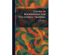 Course in Bookbinding for Vocational Training: A