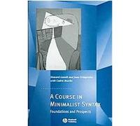 Course In Minimalist Syntax, Generative Syntax Cedric Boeckx, Howard Lasnik, Juan Uriagereka (Auteur)