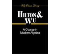 Course in Modern Algebra, Wiley Classics Library Series Peter John Hilton (Auteur)