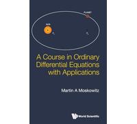 A Course in Ordinary Differential Equations with Applications