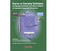 Course On Emerging Techniques For Damage Prediction And Failure Analysis Of Laminated Composite Structures